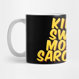 Kinda Sweet, Mostly Sarcastic Mug